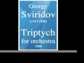 Georgy Sviridov (1915-1998) : Triptych for ...