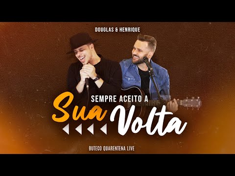 Douglas e Henrique - Sempre Aceito A Sua Volta (BUTECO QUARENTENA LIVE)
