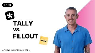 Tally vs. Fillout | Which one should you use?