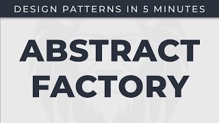 Abstract Factory - Design patterns in 5 minutes