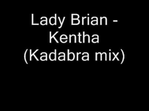 Lady Brian Kentha Kadabra mix