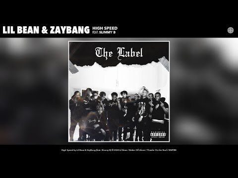 Lil Bean & ZayBang - High Speed (feat. Slimmy B)