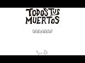 Todos tus muertos - Trece (letra)