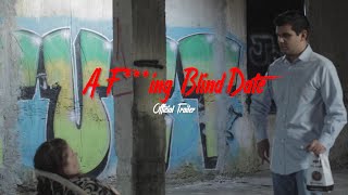 A F***ing Blind Date - Official Trailer