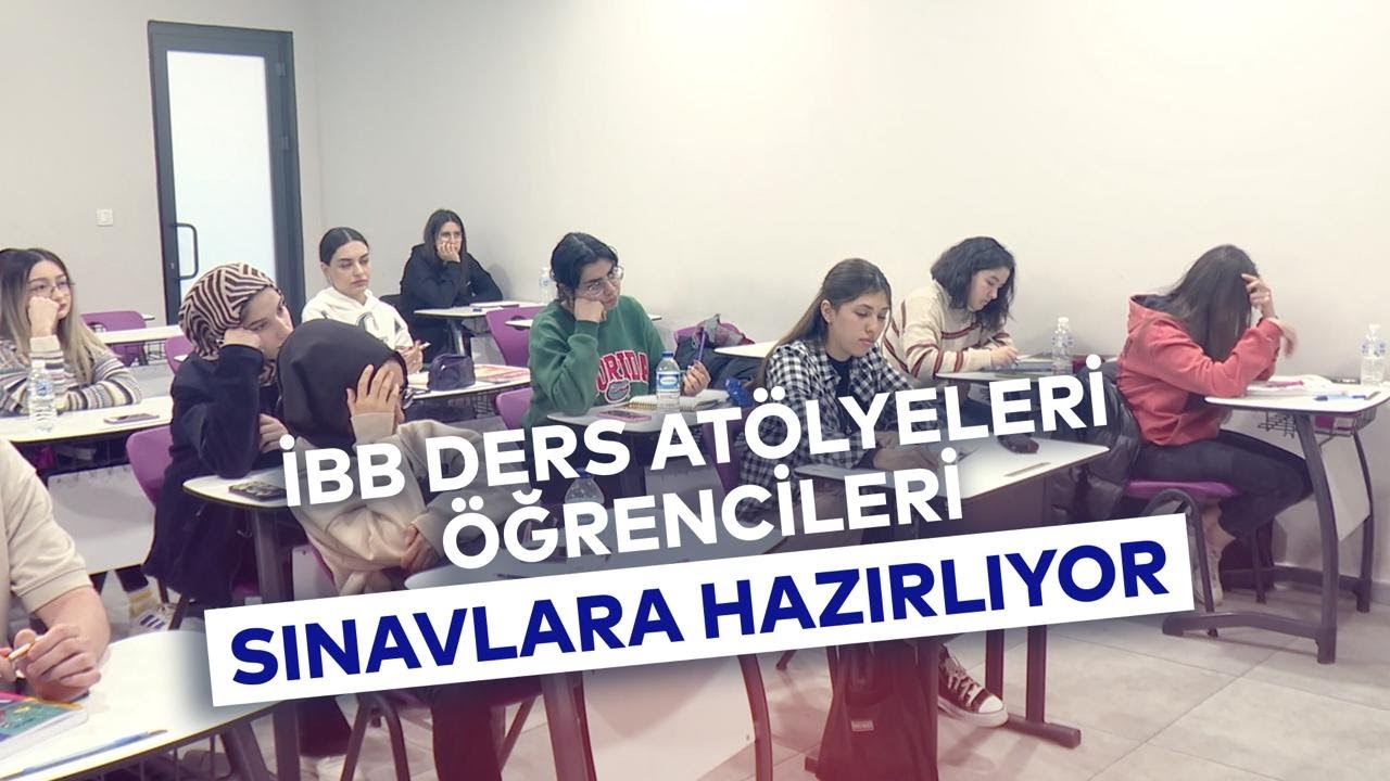 İBB DERS ATÖLYELERİ ÖĞRENCİLERİ SINAVLARA HAZIRLIYOR