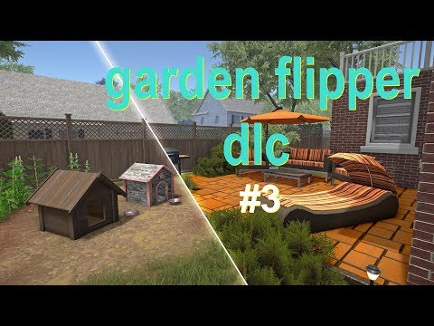 Garden flipper | dlc прохождение без комментариев | Часть 3 обновление