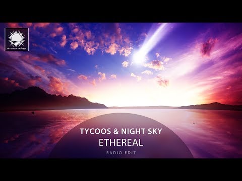 Tycoos & Night Sky - Ethereal (Radio Edit)