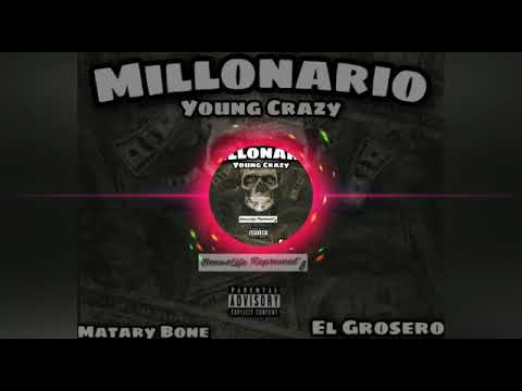 Millonario🔥- young crazy❌matary Bone❌El grosero
