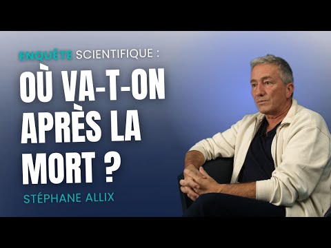 WHERE DO WE GO AFTER DEATH? With Stéphane Allix