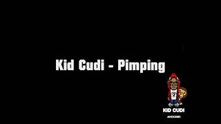 Kid Cudi - Pimping HQ