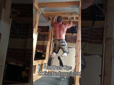 Pull Ups x 30 AT 112KG Bodyweight