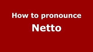 How to pronounce Netto