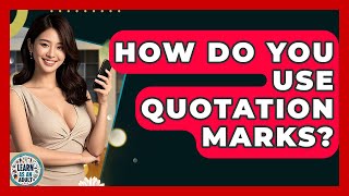How Do You Use Quotation Marks? - Learn As An Adult
