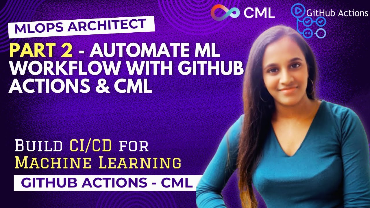 Part 2 | MLOps On GitHub | Deploy and Automate ML Workflow |Using GitHub Actions and CML for CI & CD