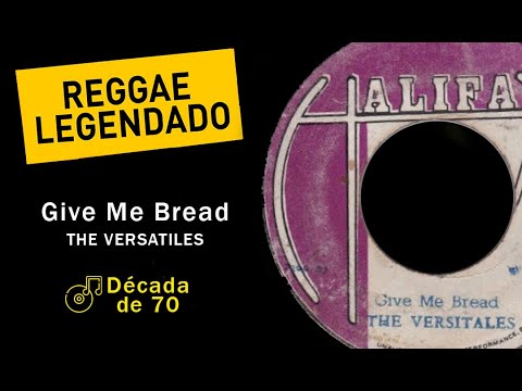 The Versatiles - Give Me Bread [ LEGENDADO / TRADUÇÃO ] reggae