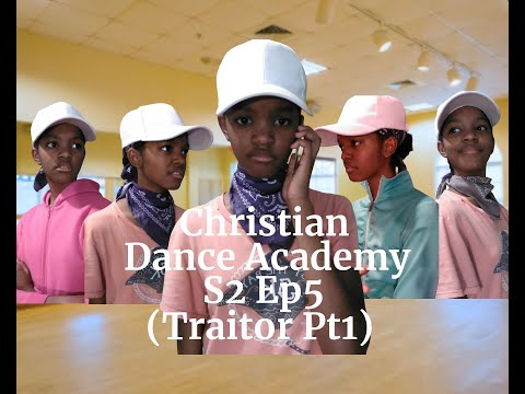 Christian Dance Academy Season 2 Episode 5 (Traitor)