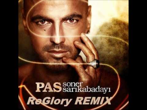 Re Glory ft.Soner Sarıkabadayı - Pas (Remix )