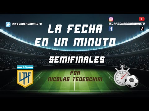 La Fecha En Un Minuto - Semifinal - Copa LPF 2021