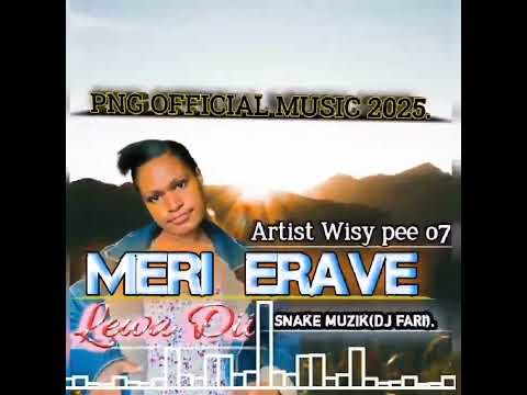 Meri Erave (2025 Png Latest Music) - Wisy Pee 07 (Produce By Fari)
