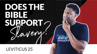Does The Bible Support Slavery?