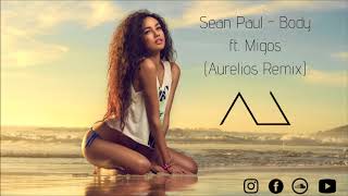 Sean Paul ft. Migos - Body (Aurelios Remix)