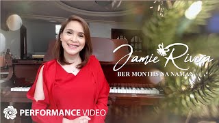Ber Months Na Naman - Jamie Rivera (Performance Video)
