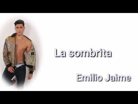 Emilio Jaime - La sombrita //(letra)