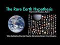 The Rare Earth Hypothesis Why Habitable Planets May Be Extremely Rare In The Universe