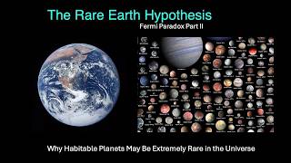 The Rare Earth Hypothesis: Why Habitable Planets May Be Extremely Rare in the Universe
