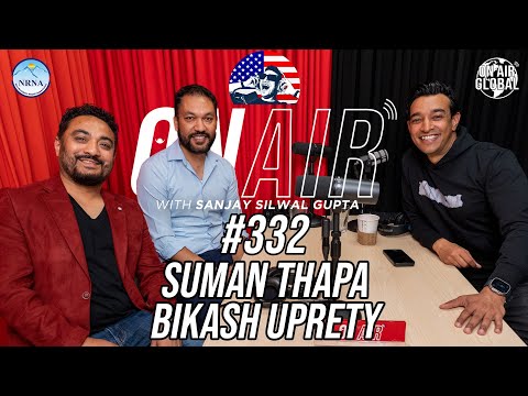 On Air Global With Sanjay #332 - Suman Thapa & Bikash Uprety