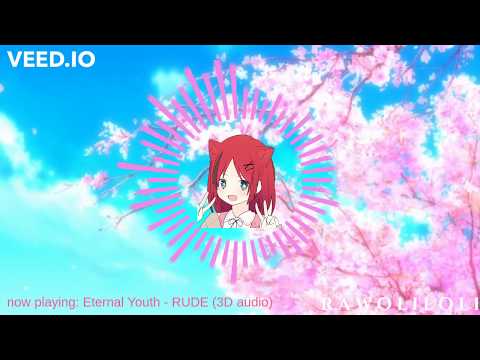 Eternal Youth - RUDE (3D Audio)