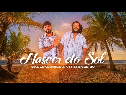 Saulo Camilo e Vitin Onze:20 - Nascer do Sol