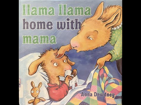 Llama Llama Home With Mama By: Anna Dewdney Read Aloud