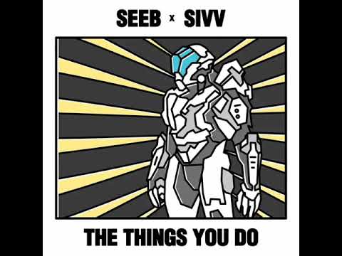 SeeB x Sivv - The Things You Do (Official Audio)