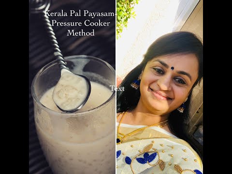 Pal Payasam-Kerala Pal Payasam - Pressure Cooker Method