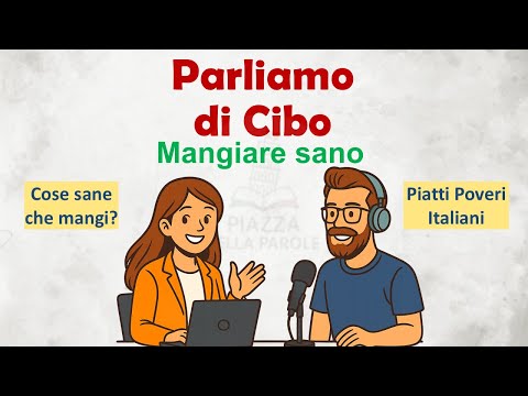 Parliamo di Cibo 🍅I piatti della cucina povera italiana | Italian Podcast