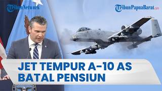 PESAWAT TEMPUR A-10 "WARTHOG" BATAL PENSIUN setelah Pertempuran AS Lawan Iran Pecah