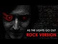 As The Lights Go Out (Rock Version)