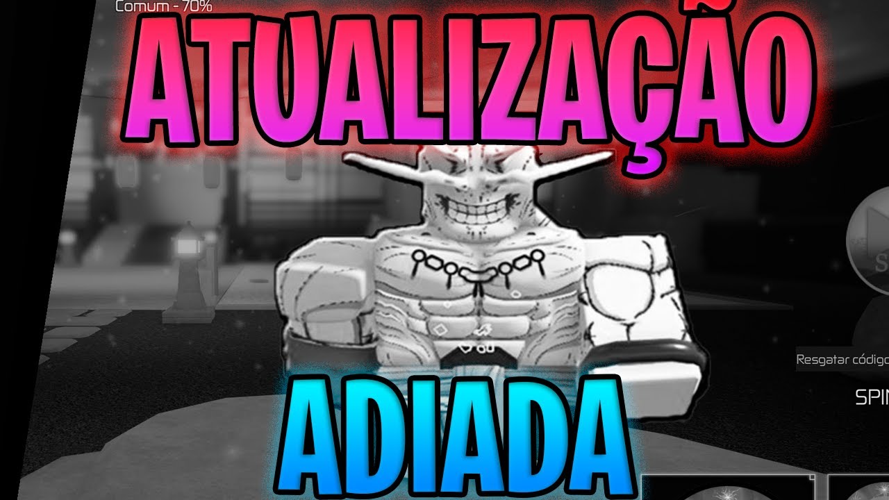 NOVA ATUALIZAÇÃO ADIADA NO JUJUTSU INFINITE
