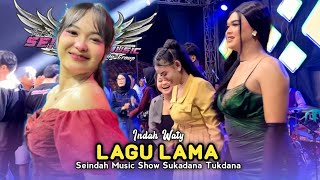 Download lagu LAGU LAMA • INDAH WATY • SEINDAH MUSIC Show Sukadana Tukdana  mp3