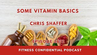 Some Vitamin Basics - Episode 2632