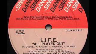 L.I.F.E. - All Played Out (1986 US Remix - Vocal)