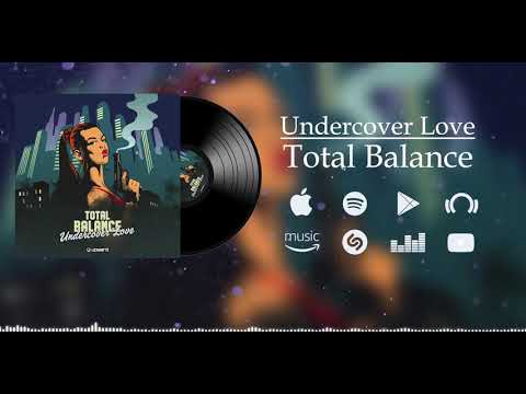 Total Balance Undercover Love [Official Audio]