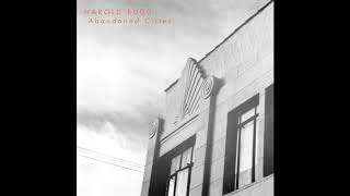 Harold Budd - Abandoned Cities (1984) (Full Album) [HQ]