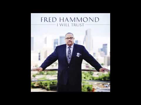 Fred Hammond - I Will Trust