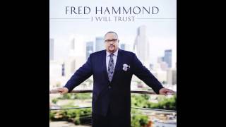 Fred Hammond - I Will Trust