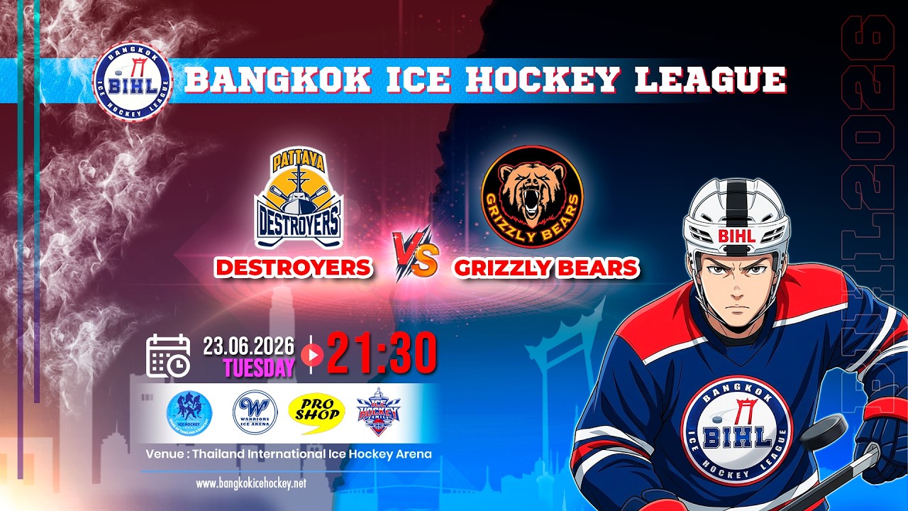 DESTROYERS -vs- GRIZZLY BEARS | BANGKOK ICE HOCKEY LEAGUE 2026 | GAME-52