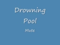 Drowning Pool- Mute [lyrics]