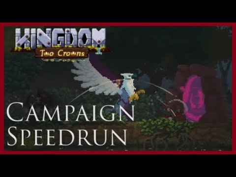 Kingdom Two Crowns Tips - Campaign Speedrunning &  "There is No Greater Ruler Than Thou" Achievement