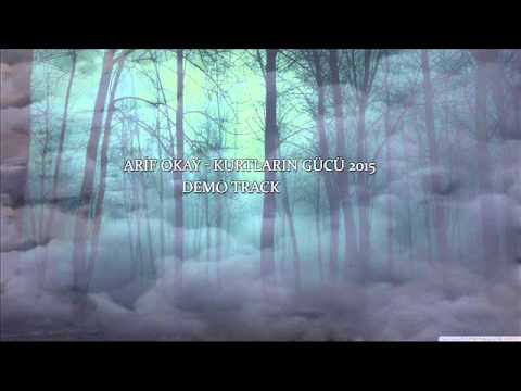 ARİF OKAY - KURTLARIN GÜCÜ 2015 , DEMOTRACK.